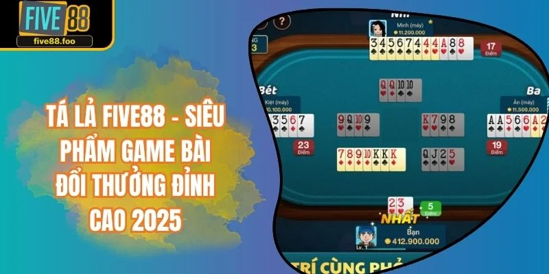 Tá Lả FIVE88 - Siêu Phẩm Game Bài Đổi Thưởng Đỉnh Cao 2025